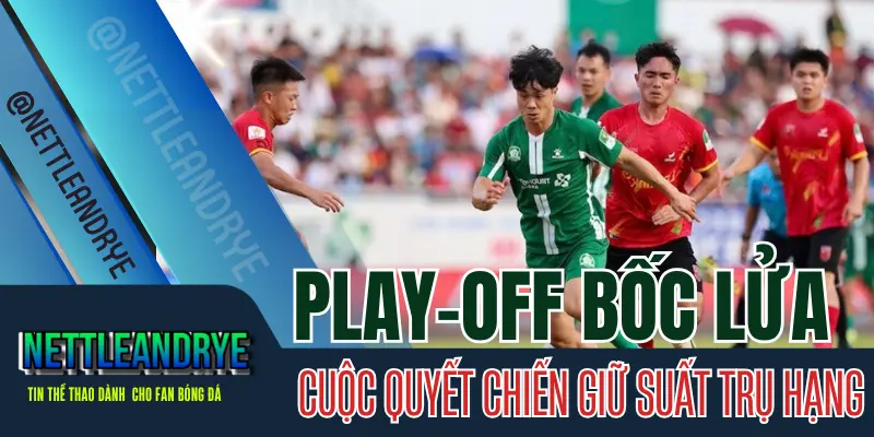 Trận play-off V-League Bình Phước vs Đà Nẵng quyết định suất trụ hạng