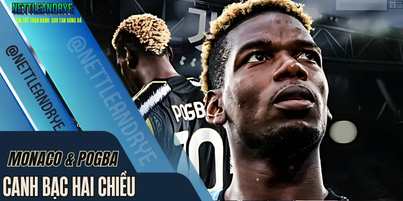Paul Pogba gia nhập AS Monaco trong cuộc tái xuất chấn động